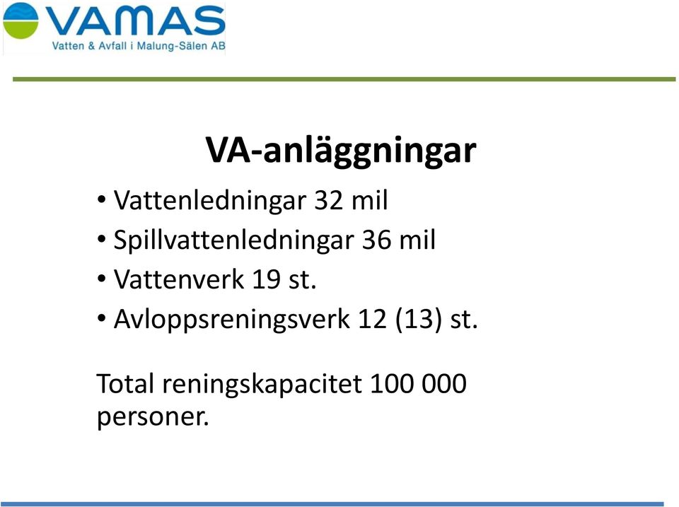 19 st. Avloppsreningsverk 12 (13) st.