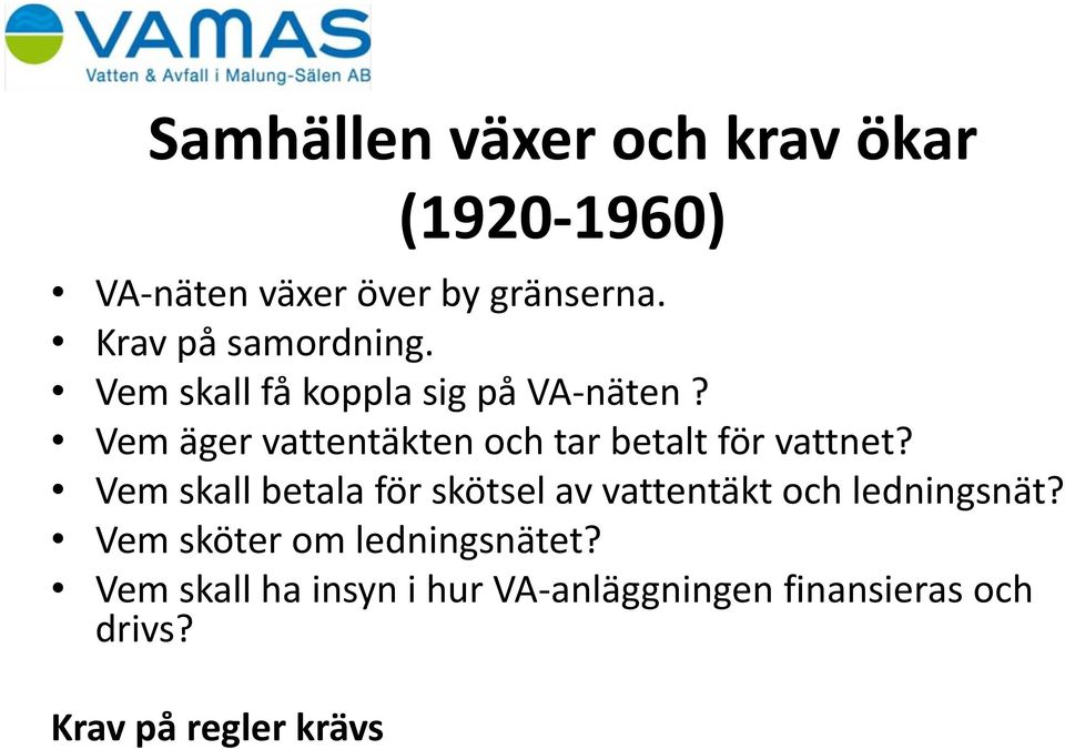 Vem äger vattentäkten och tar betalt för vattnet?