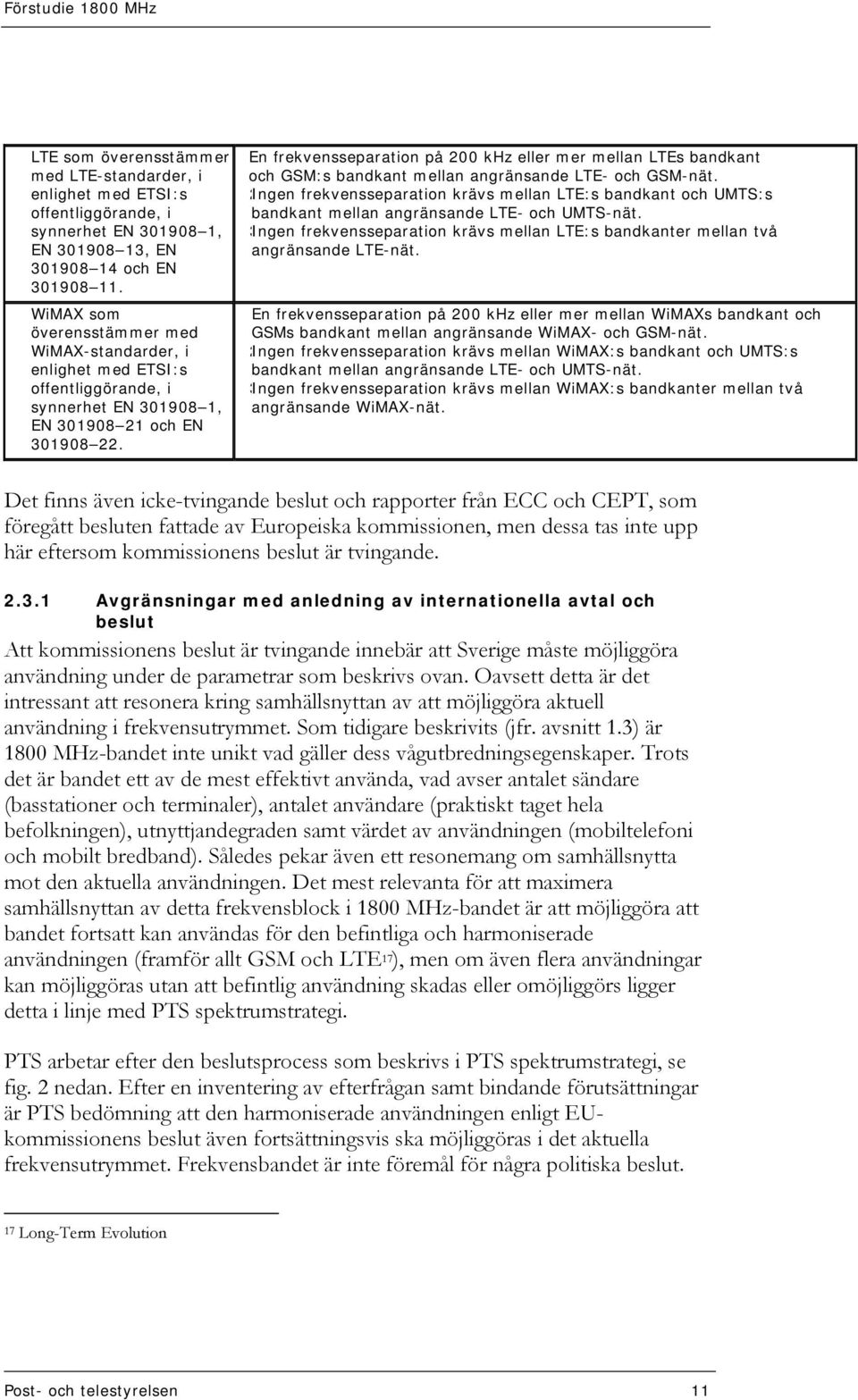 En frekvensseparation på 200 khz eller mer mellan LTEs bandkant och GSM:s bandkant mellan angränsande LTE- och GSM-nät.