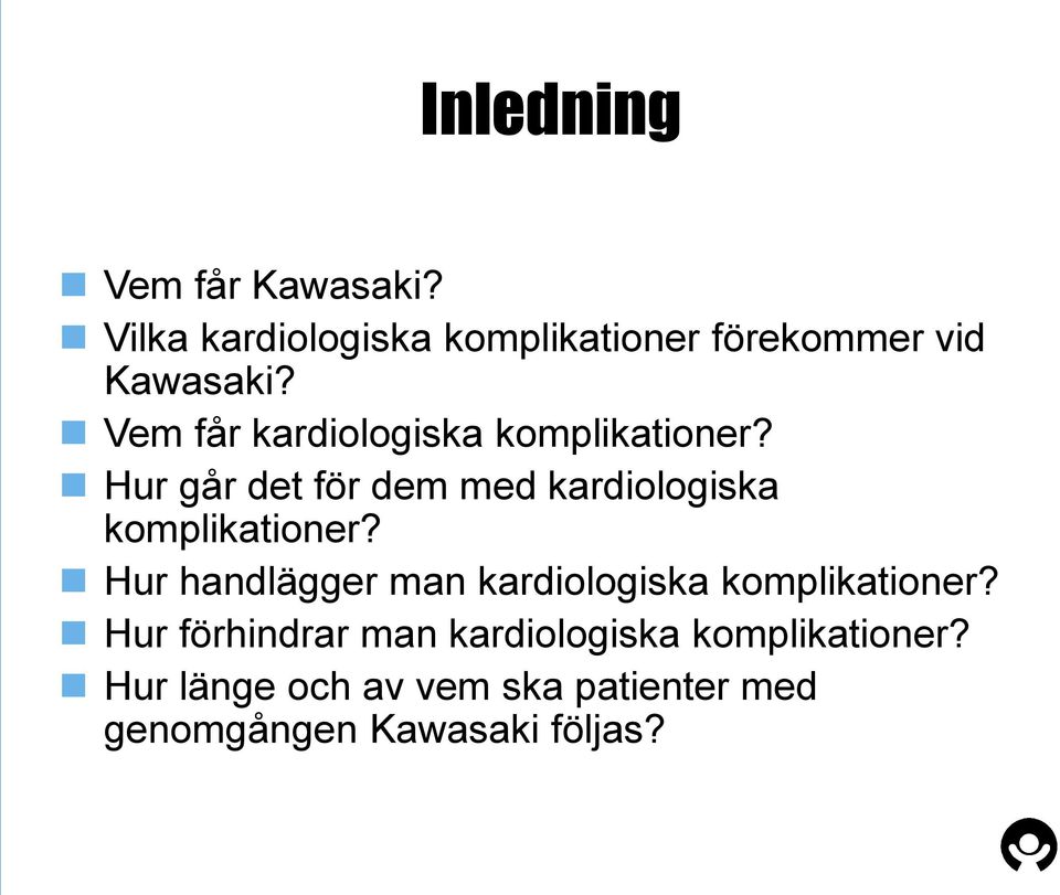 Hur går det för dem med kardiologiska komplikationer?