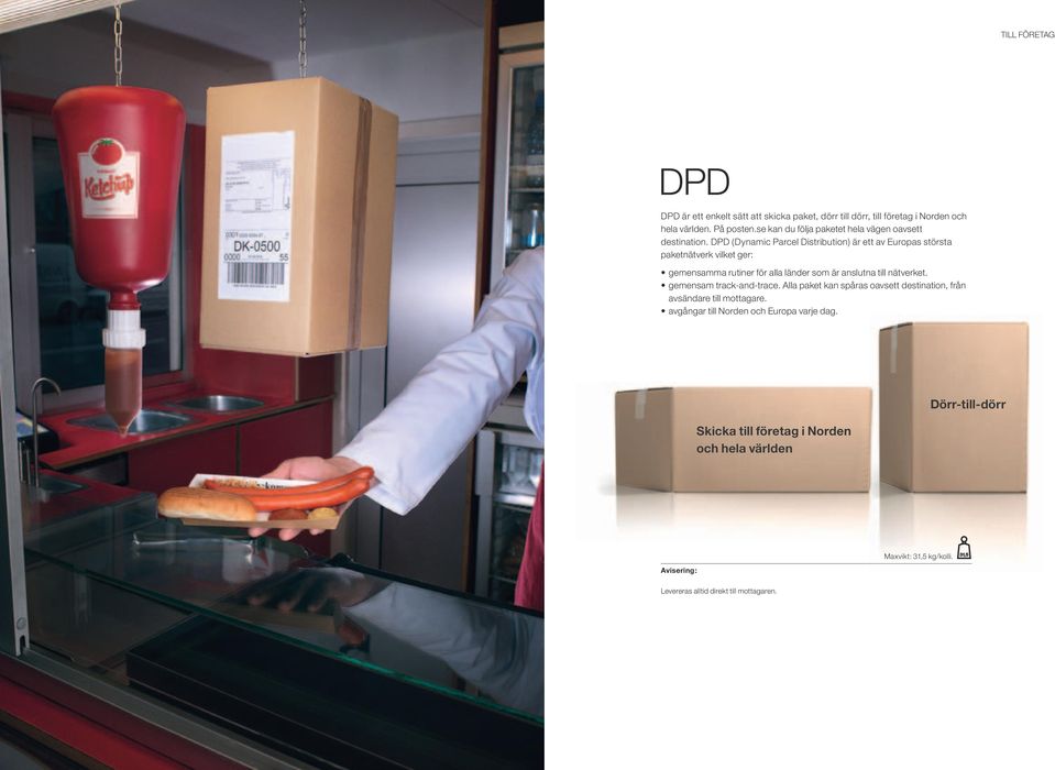 DPD (Dynamic Parcel Distribution) är ett av Europas största paketnätverk vilket ger: gemensamma rutiner för alla länder som är anslutna till