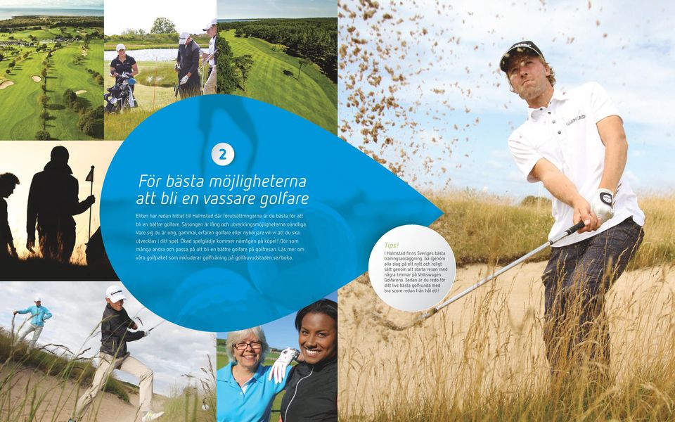 Ökad spelglädje kommer nämligen på köpet! Gör som många andra och passa på att bli en bättre golfare på golfresan. Läs mer om våra golfpaket som inkluderar golfträning på golfhuvudstaden.