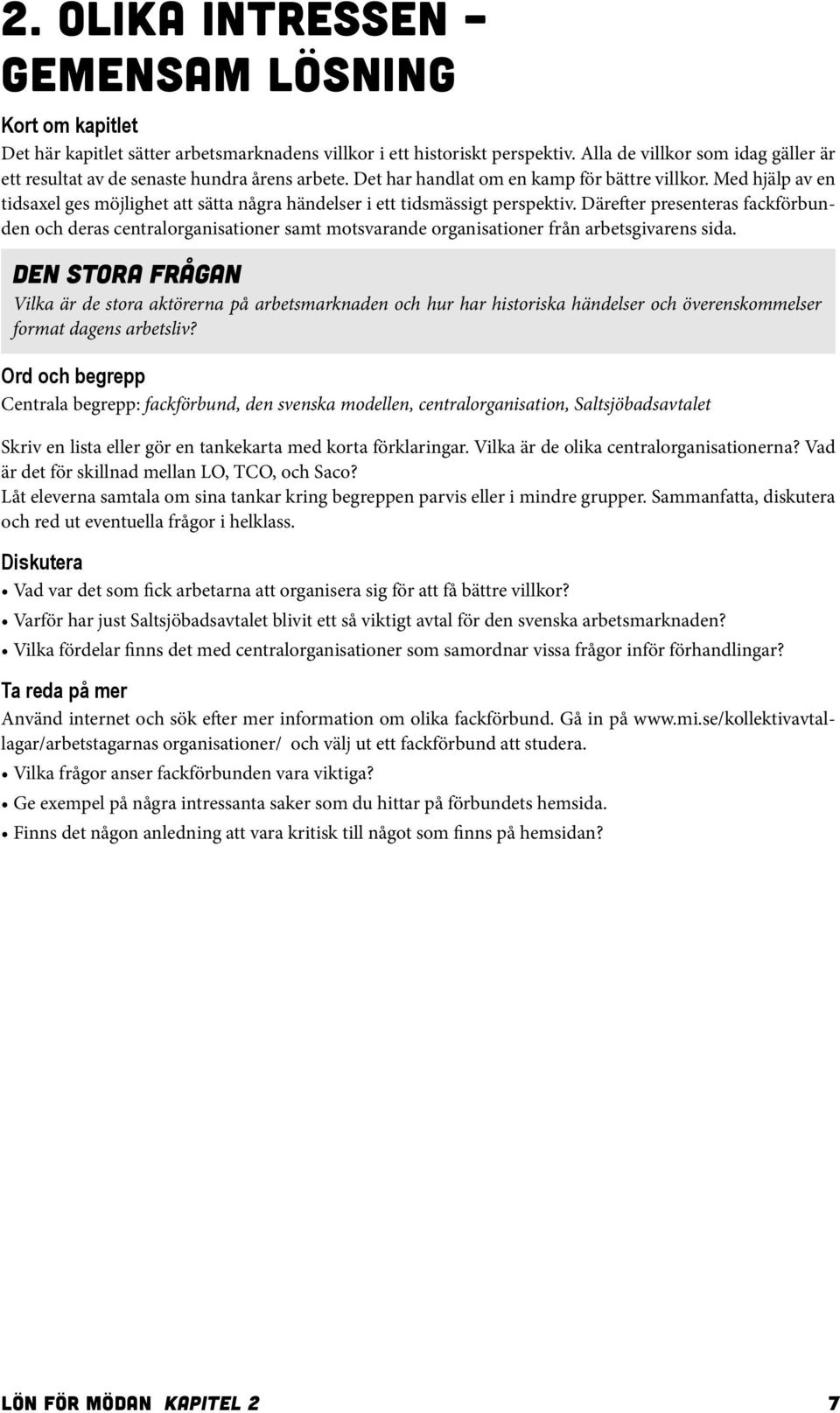 Med hjälp av en tidsaxel ges möjlighet att sätta några händelser i ett tidsmässigt perspektiv.