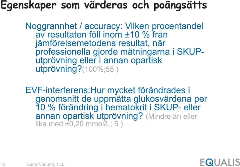 opartisk utprövning?