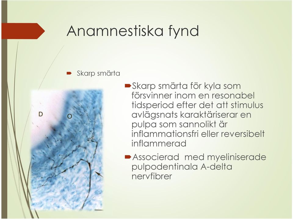 karaktäriserar en pulpa som sannolikt är inflammationsfri eller