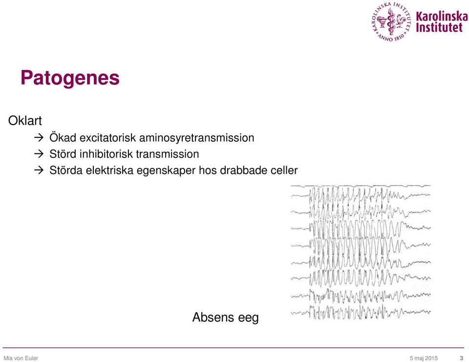 inhibitorisk transmission Störda elektriska