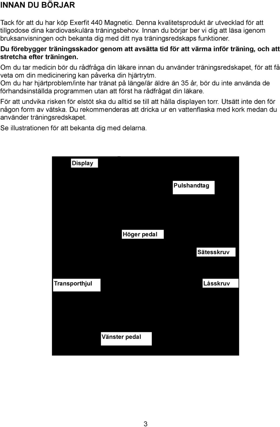 Du förebygger träningsskador genom att avsätta tid för att värma inför träning, och att stretcha efter träningen.