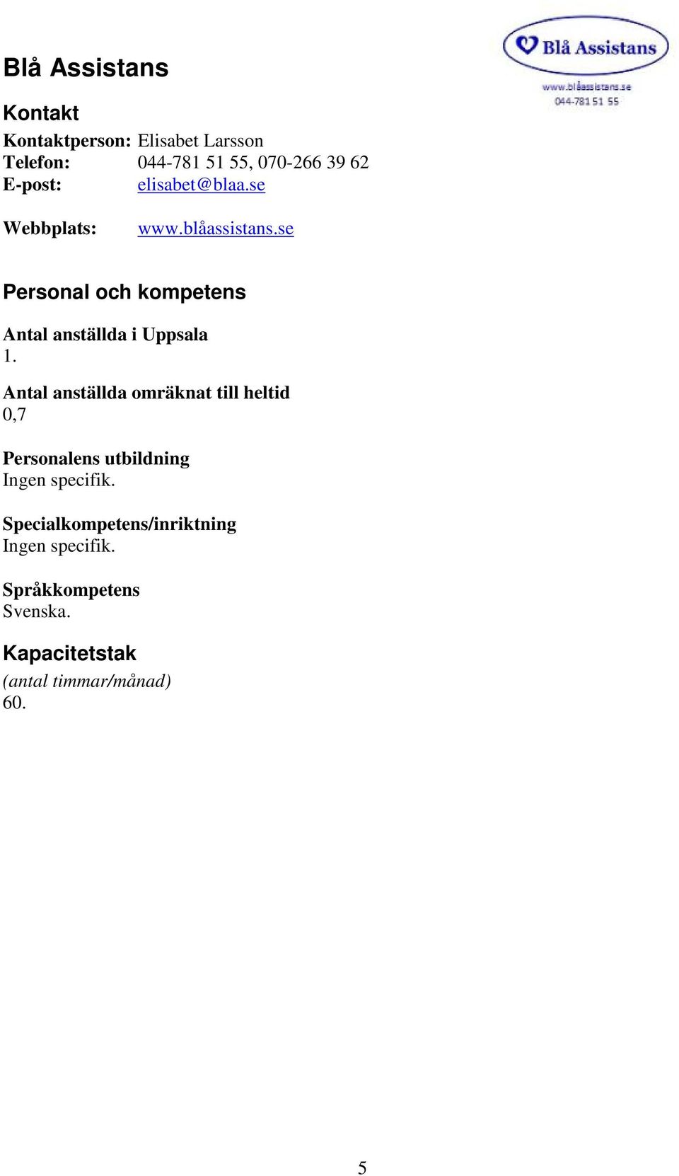 se Personal och kompetens Antal anställda i Uppsala 1.