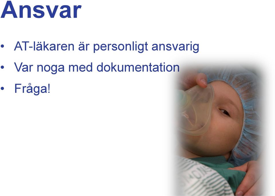 ansvarig Var noga