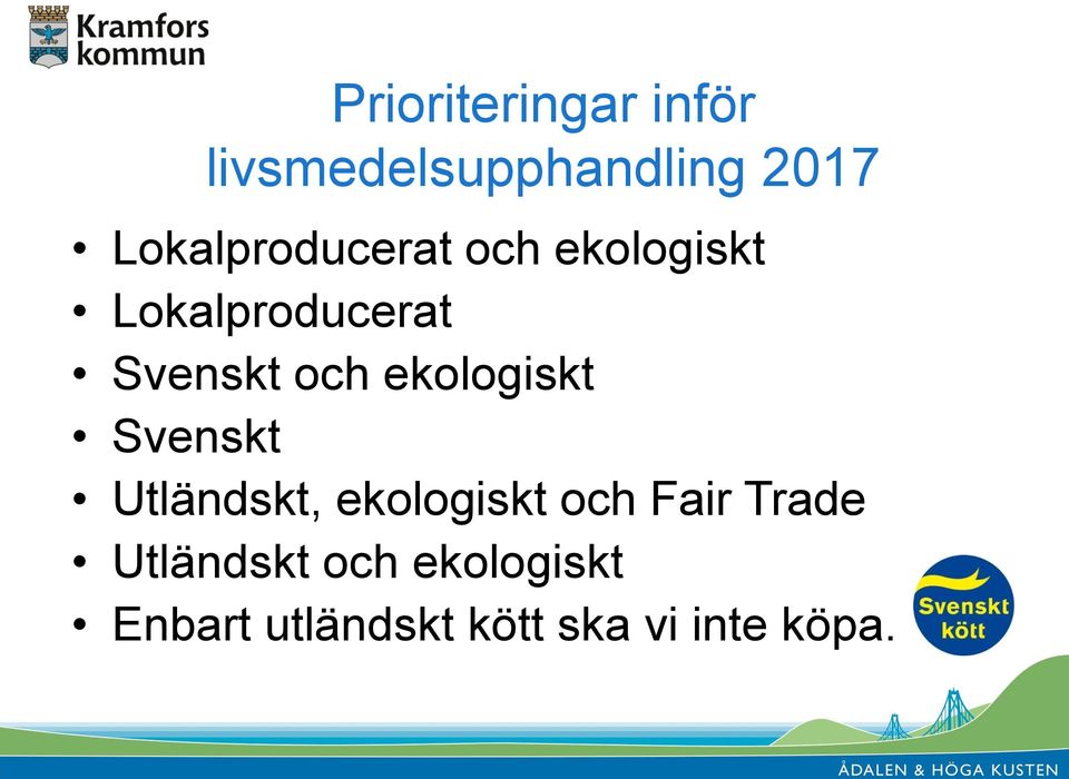 och ekologiskt Svenskt Utländskt, ekologiskt och Fair