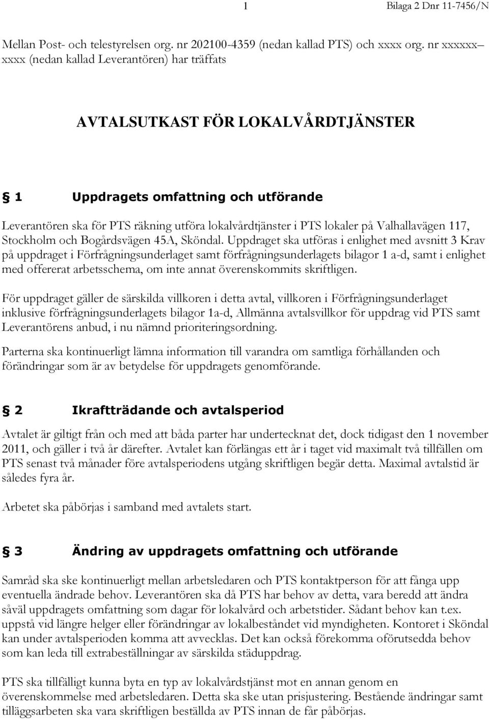 lokaler på Valhallavägen 117, Stockholm och Bogårdsvägen 45A, Sköndal.