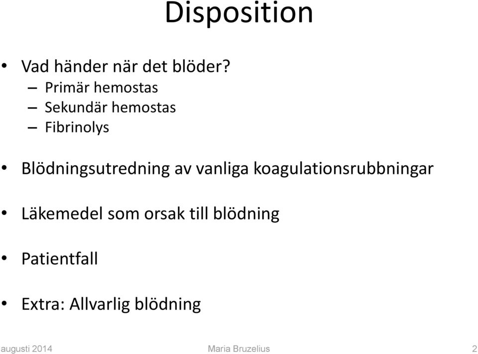 Blödningsutredning av vanliga koagulationsrubbningar