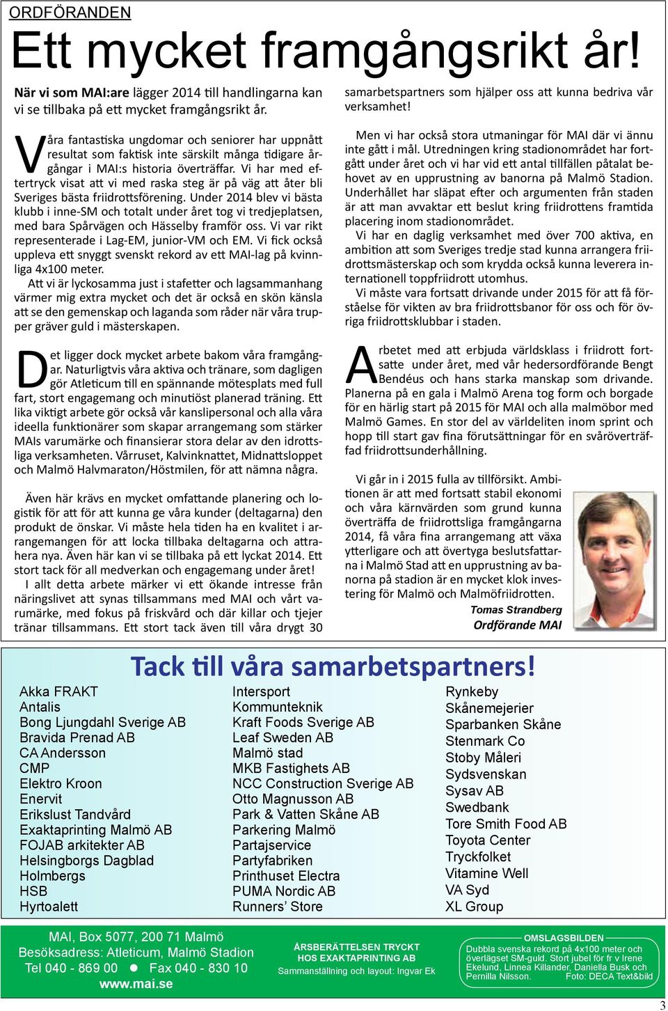 Vi har med eftertryck visat att vi med raska steg är på väg att åter bli Sveriges bästa friidrottsförening.
