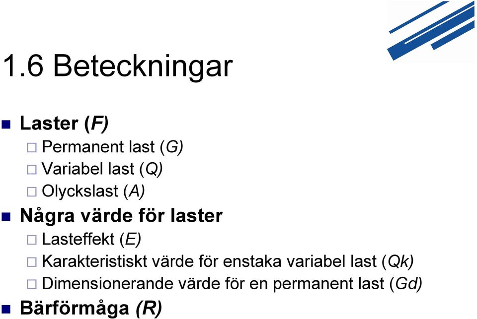 (E) Karakteristiskt värde för enstaka variabel last (Qk)