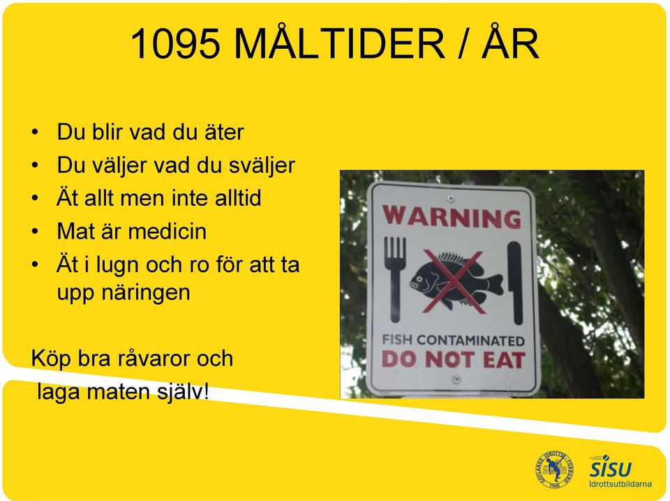 Mat är medicin Ät i lugn och ro för att ta