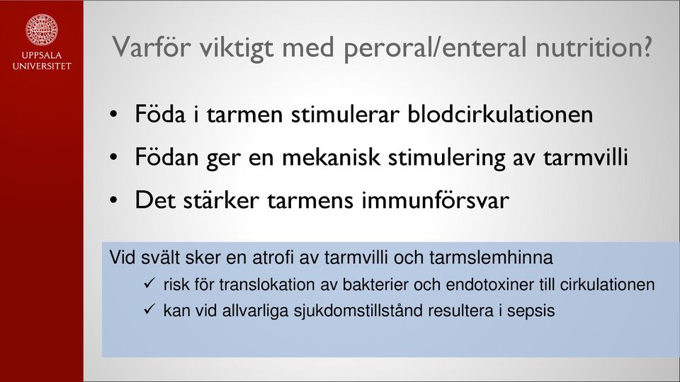 tarmvilli Det stärker tarmens immunförsvar Vid svält sker en atrofi av tarmvilli och