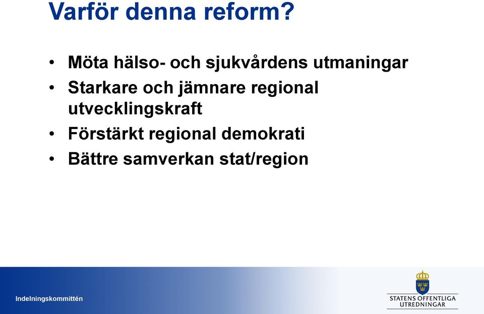 Starkare och jämnare regional