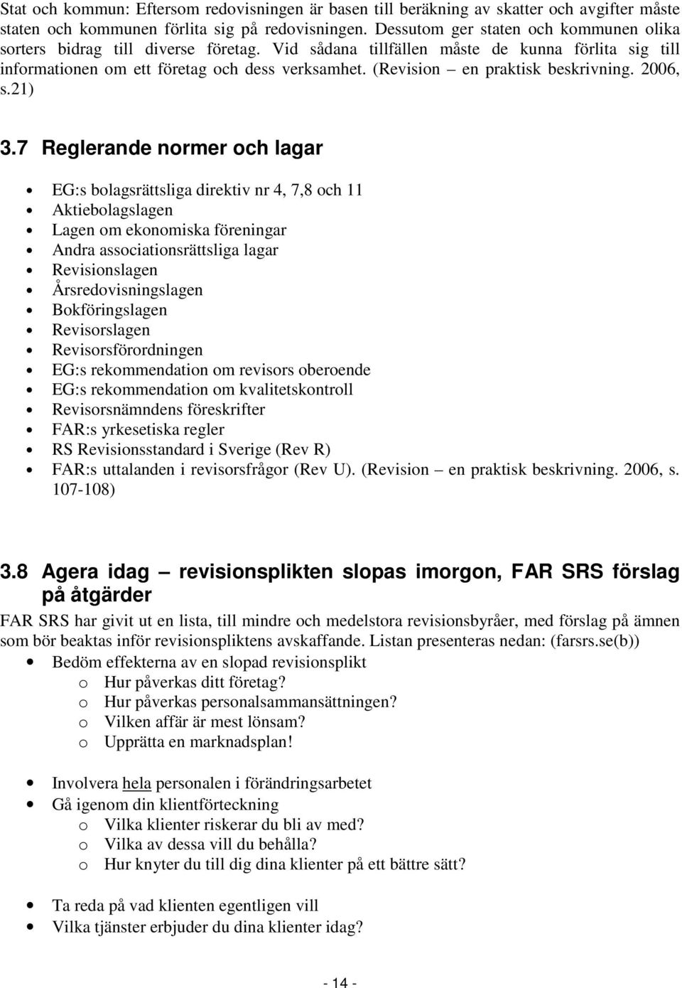 (Revision en praktisk beskrivning. 2006, s.21) 3.