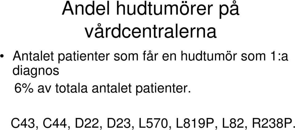 1:a diagnos 6% av totala antalet