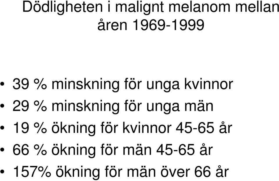 minskning för unga män 19 % ökning för kvinnor