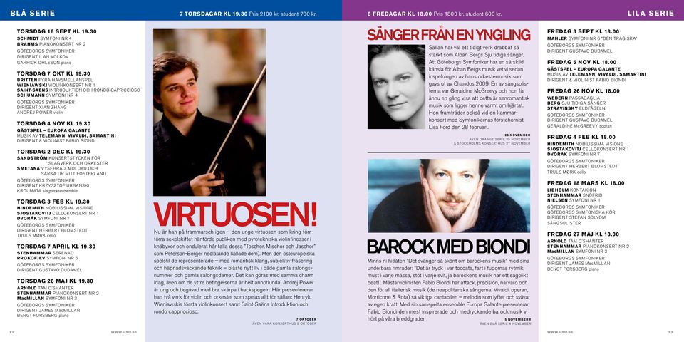 30 BRITTEN FYRA HAVSMELLANSPEL WIENIAWSKI Violinkonsert nr 1 Saint-Saëns Introduktion och rondo capriccioso SCHUMANN SYMFONI NR 4 DIRIGENT XIAN ZHANG Andrej Power violin TORSDAG 4 NOV KL 19.