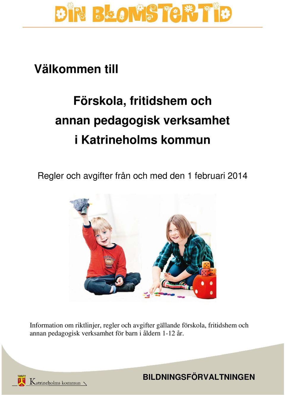 Information om riktlinjer, regler och avgifter gällande förskola,