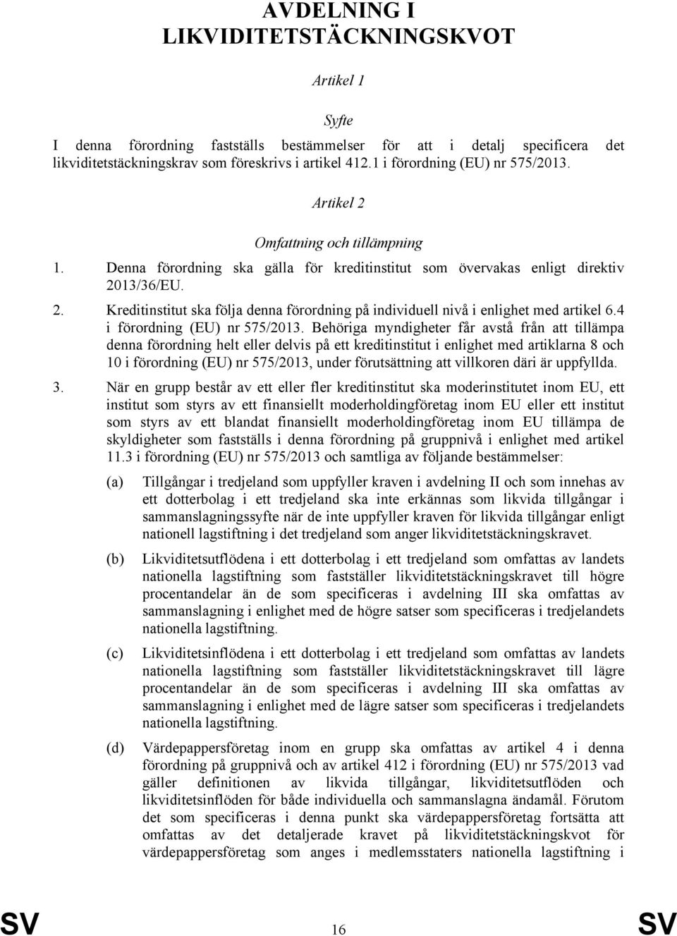 4 i förordning (EU) nr 575/2013.