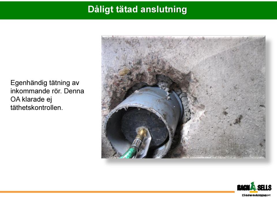 inkommande rör.