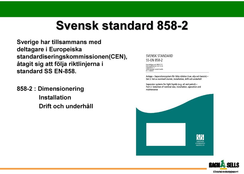 standardiseringskommissionen(cen), åtagit sig att
