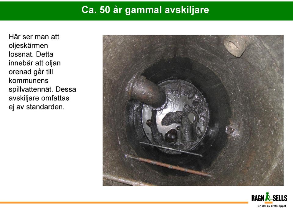 Detta innebär att oljan orenad går till