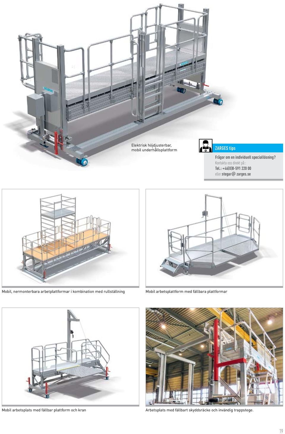 se Mobil, nermonterbara arbetplattformar i kombination med rullställning Mobil arbetsplattform med