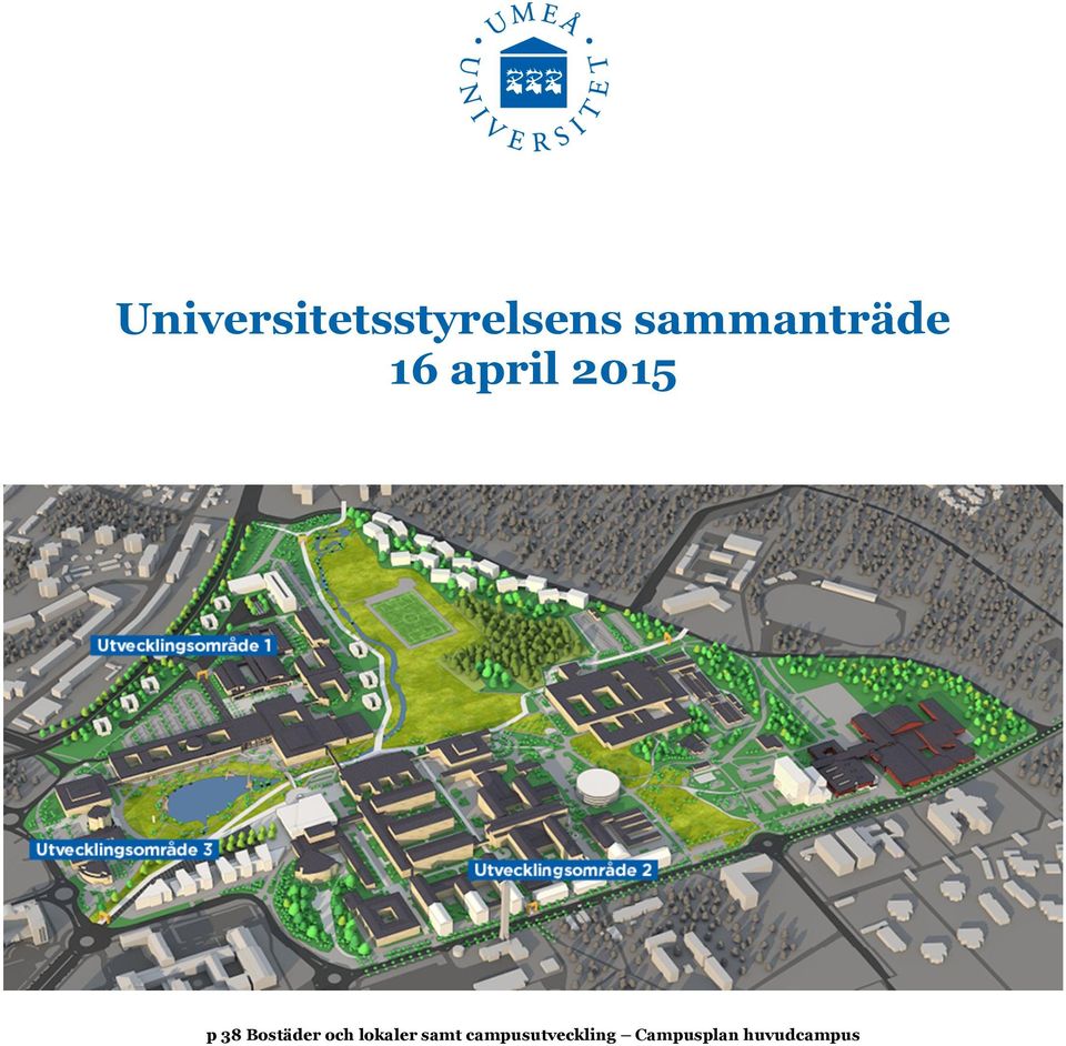 38 Bostäder och lokaler samt