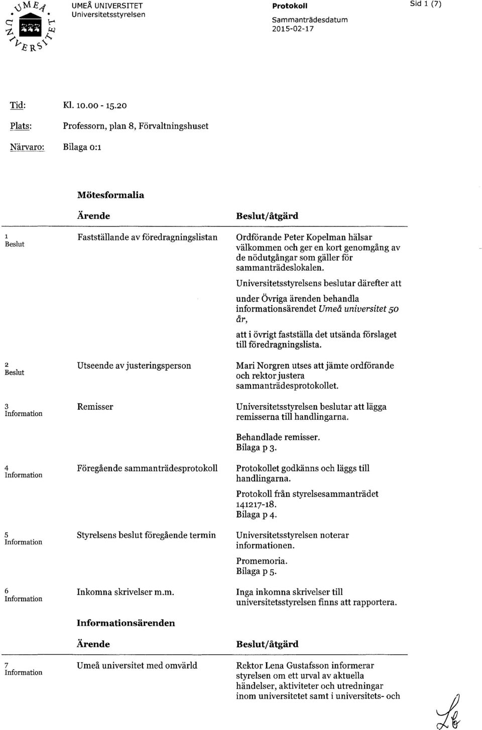 föredragningslistan Utseende av justeringsperson Remi