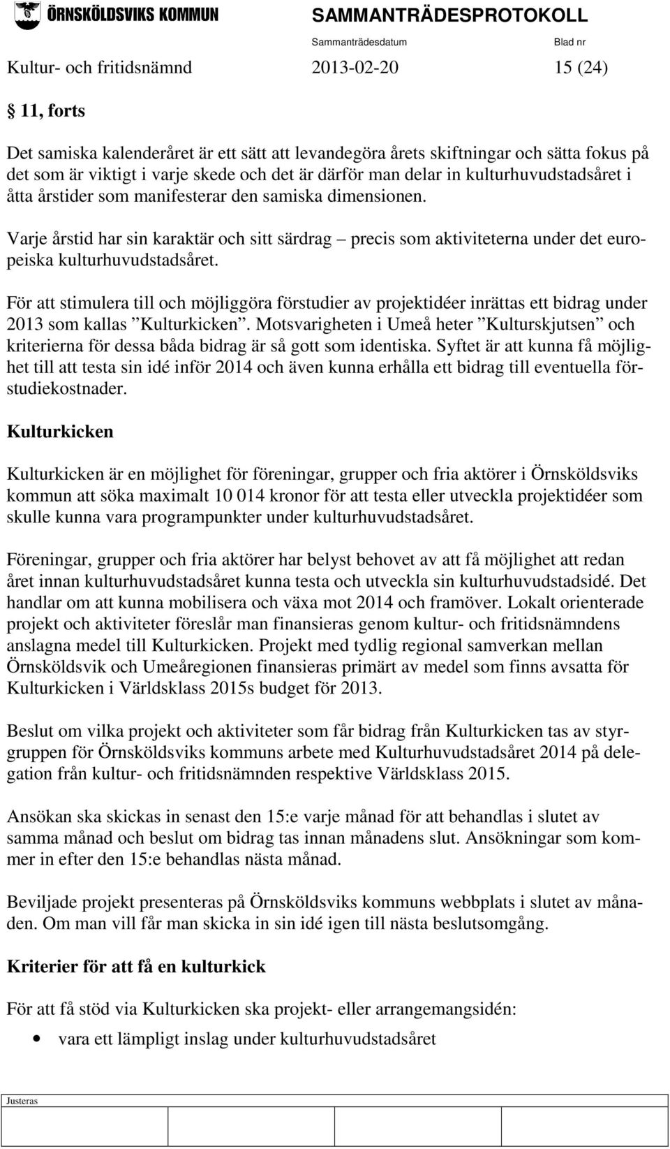 Varje årstid har sin karaktär och sitt särdrag precis som aktiviteterna under det europeiska kulturhuvudstadsåret.