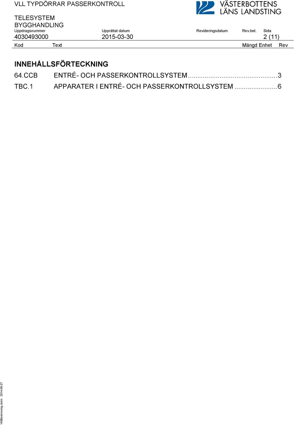 CCB ENTRÉ- OCH PASSERKONTROLLSYSTEM.