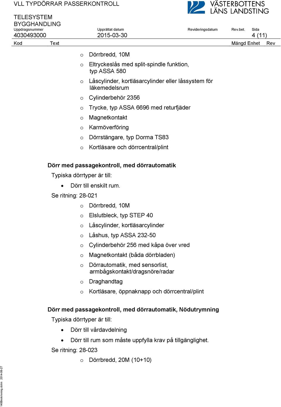 Dörr till enskilt rum.