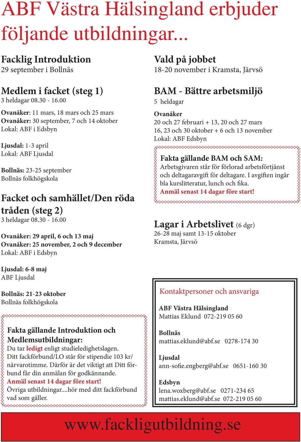 samhället/den röda tråden (steg 2) 3 heldagar 08.30-16.