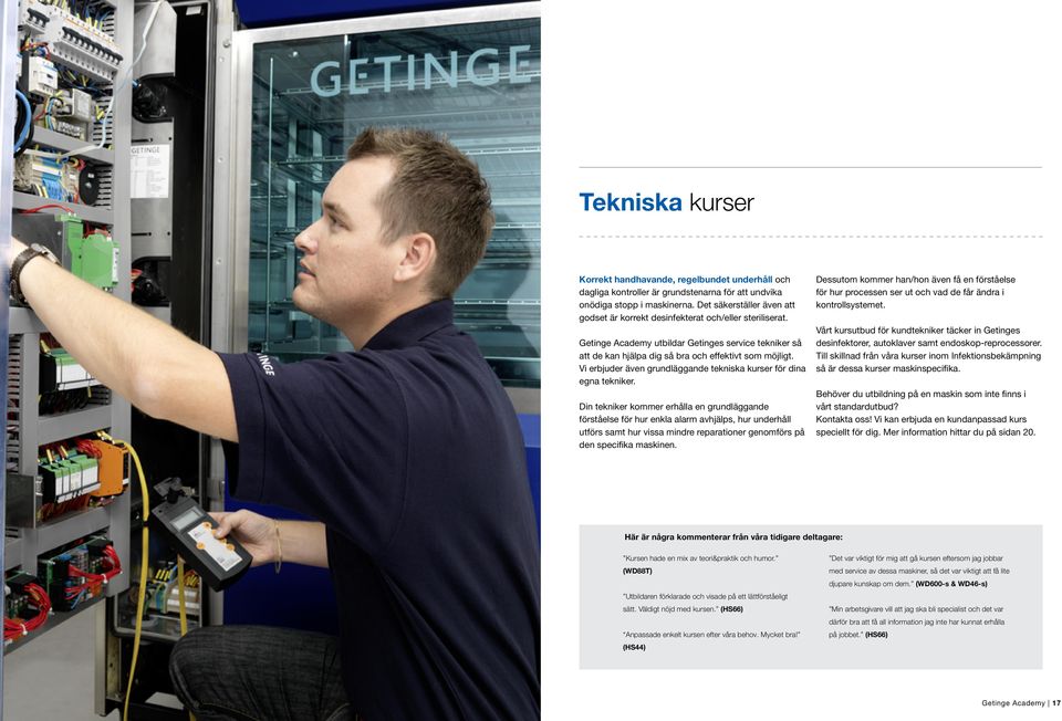 Vi erbjuder även grundläggande tekniska kurser för dina egna tekniker.
