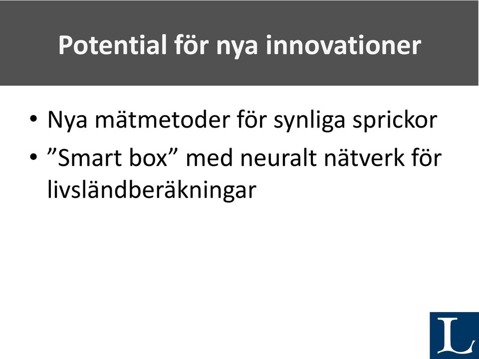 för synliga sprickor Smart