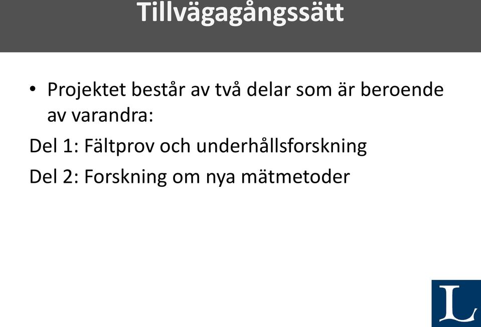 varandra: Del 1: Fältprov och