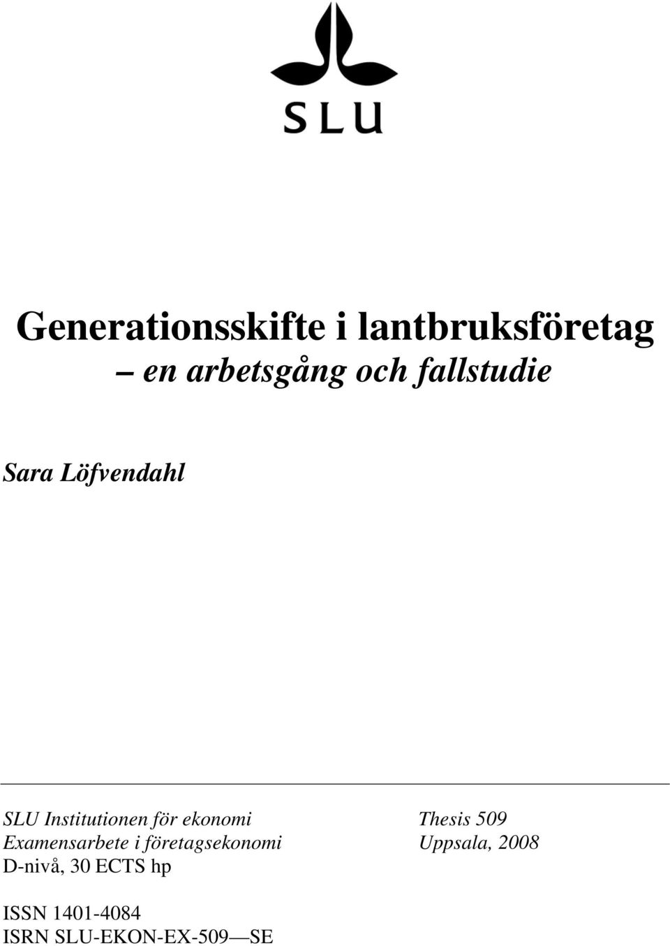 Thesis 509 Examensarbete i företagsekonomi Uppsala, 2008