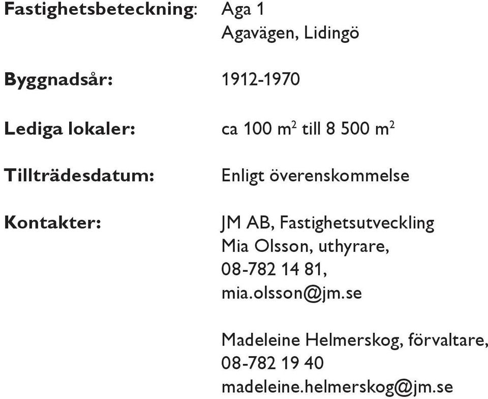 överenskommelse JM AB, Fastighetsutveckling Mia Olsson, uthyrare, 08-782 14