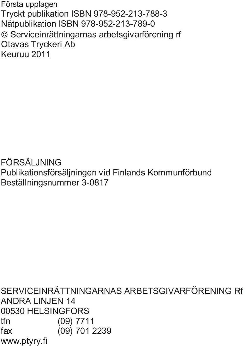 Publikationsförsäljningen vid Finlands Kommunförbund Beställningsnummer 3-0817