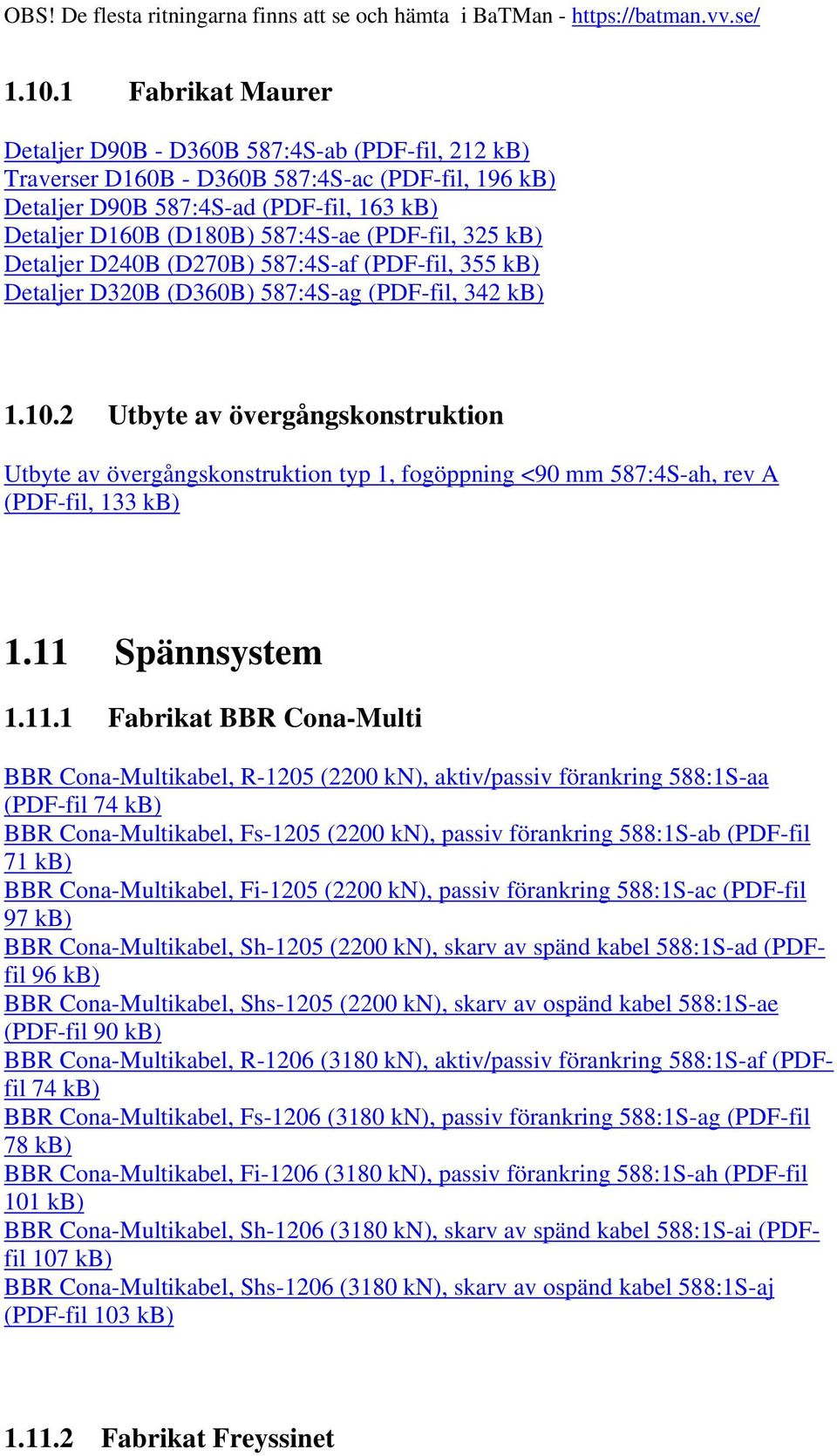 2 Utbyte av övergångskonstruktion Utbyte av övergångskonstruktion typ 1, fogöppning <90 mm 587:4S-ah, rev A (PDF-fil, 133 1.11 