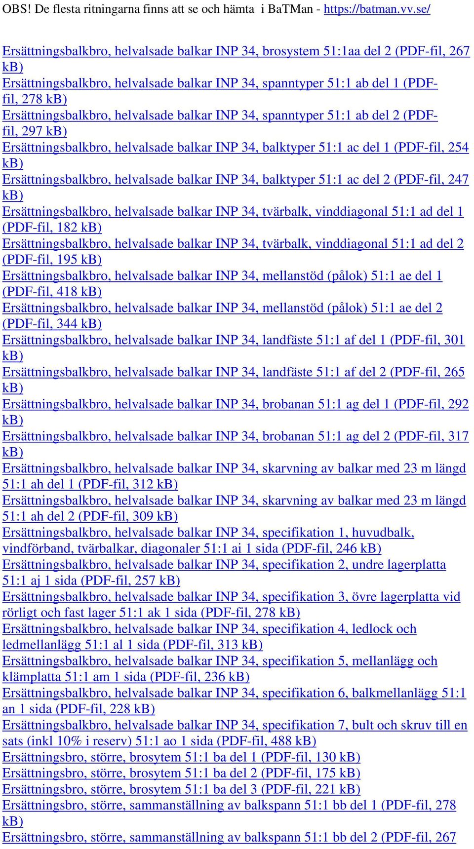 ac del 2 (PDF-fil, 247 Ersättningsbalkbro, helvalsade balkar INP 34, tvärbalk, vinddiagonal 51:1 ad del 1 (PDF-fil, 182 Ersättningsbalkbro, helvalsade balkar INP 34, tvärbalk, vinddiagonal 51:1 ad