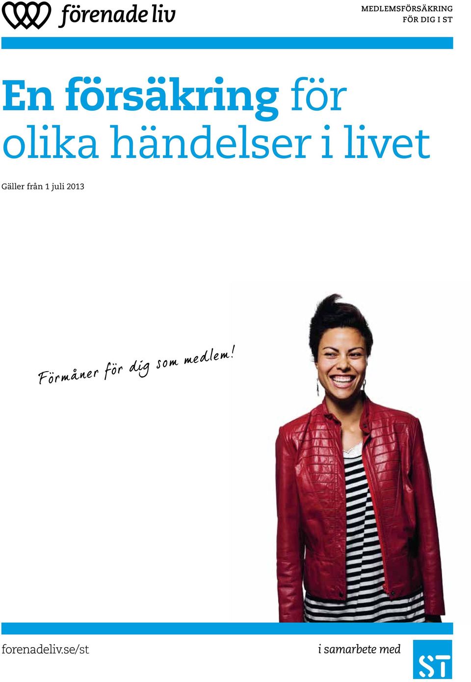 Gäller från 1 juli 2013 Förmåner för