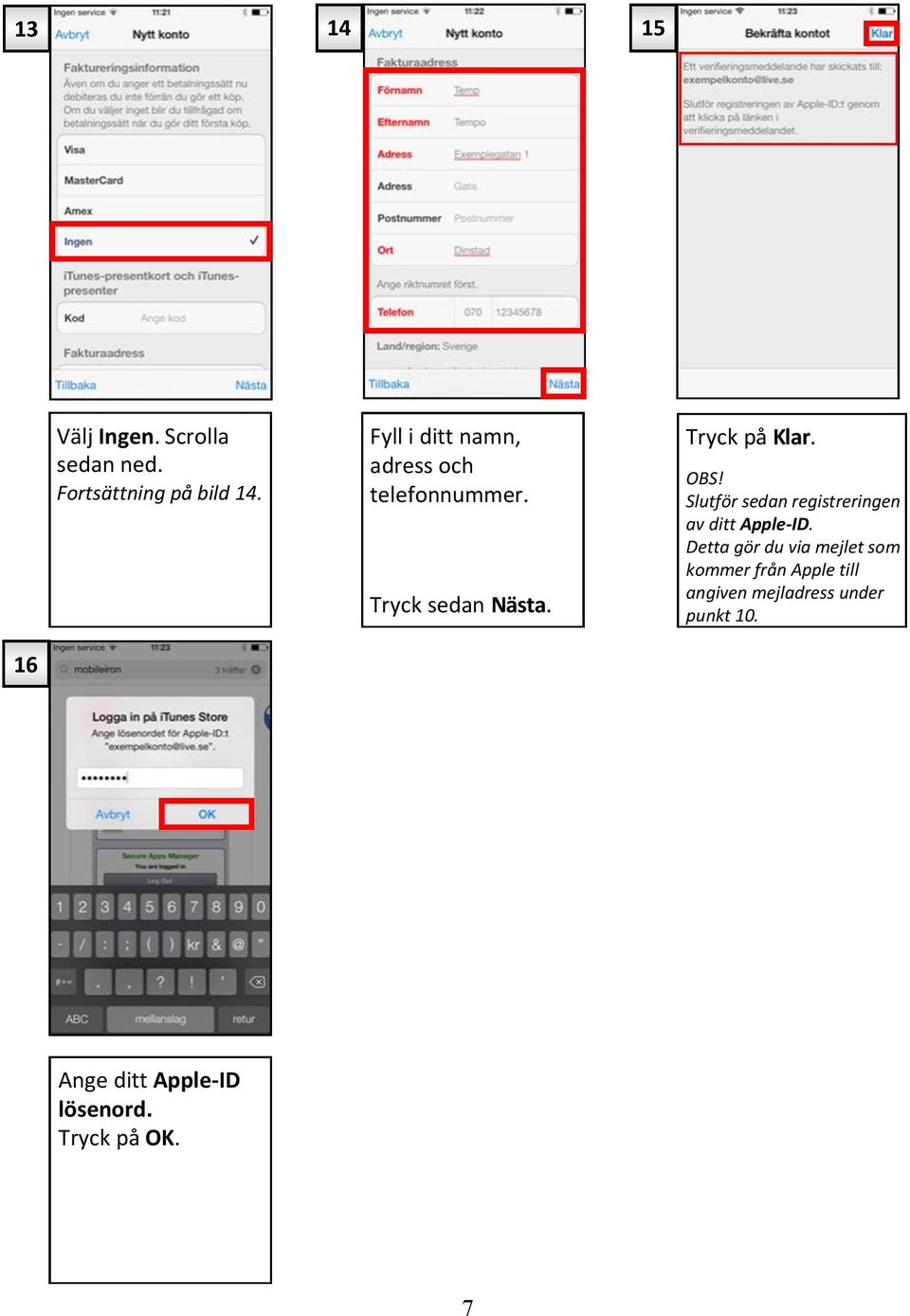 Slutför sedan registreringen av ditt Apple-ID.