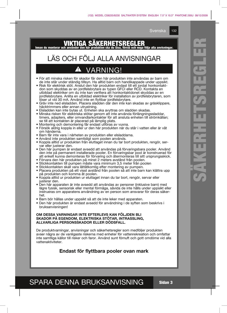Anslut den här produkten endast till ett jordat honkontaktdon som skyddas av en jordfelsbrytare av typen GFCI eller RCD.
