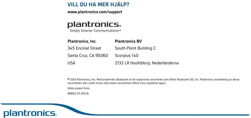 Nederländerna 2013 Plantronics, Inc. Med ensamrätt.