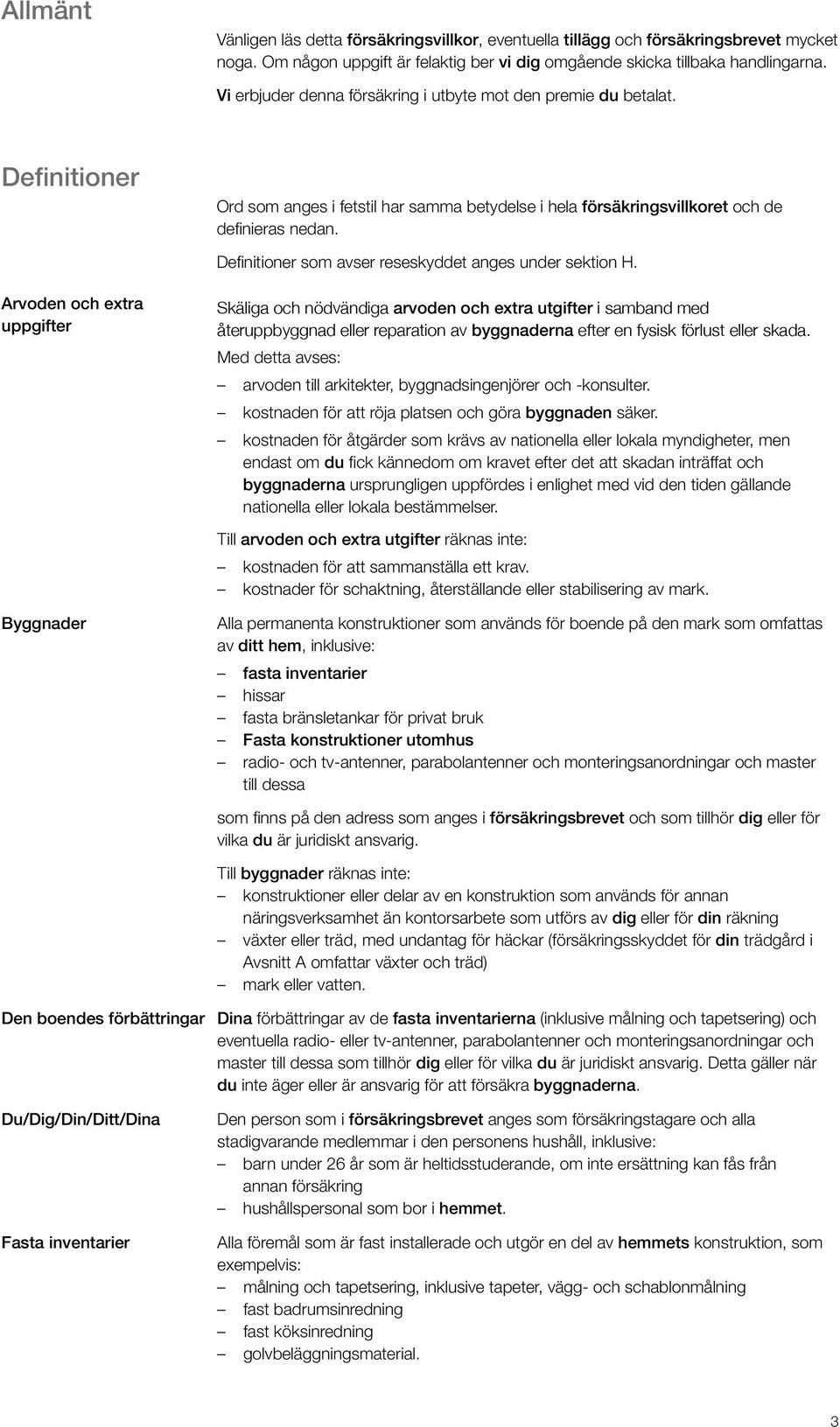 Definitioner som avser reseskyddet anges under sektion H.